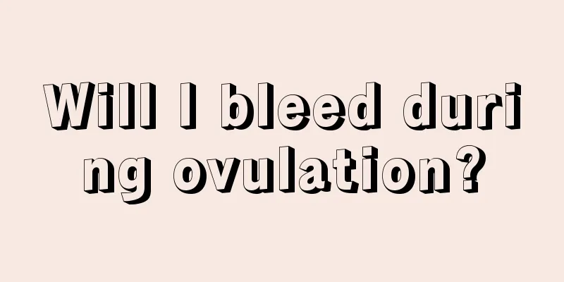 Will I bleed during ovulation?