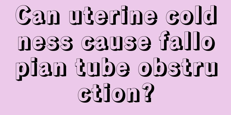 Can uterine coldness cause fallopian tube obstruction?