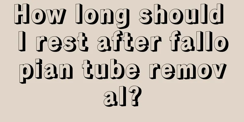 How long should I rest after fallopian tube removal?