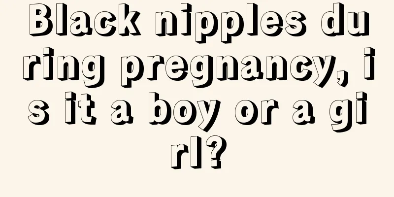 Black nipples during pregnancy, is it a boy or a girl?