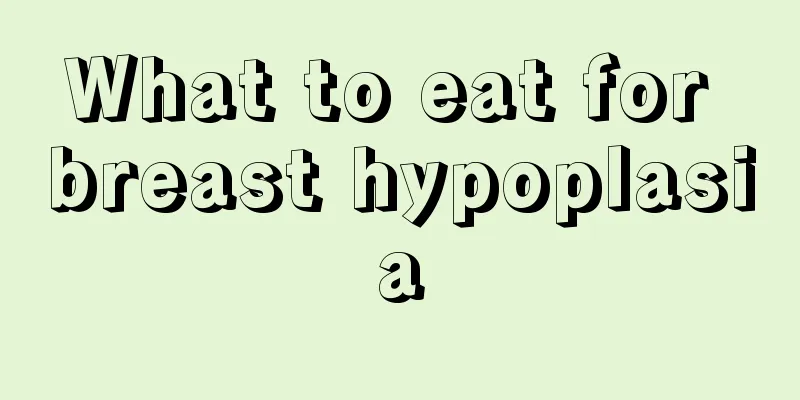 What to eat for breast hypoplasia