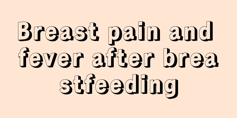 Breast pain and fever after breastfeeding