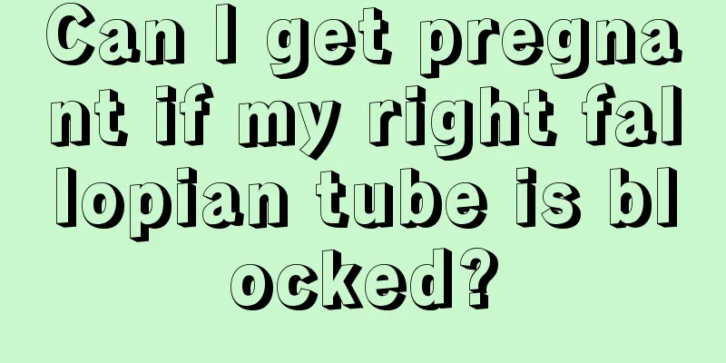 Can I get pregnant if my right fallopian tube is blocked?