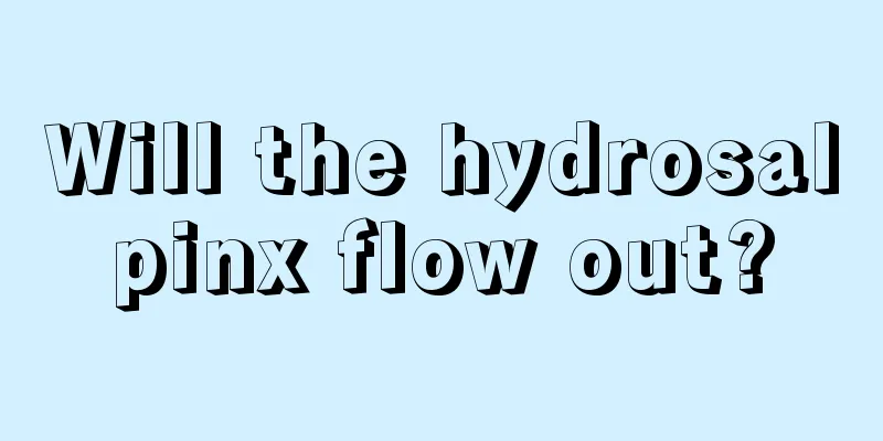 Will the hydrosalpinx flow out?