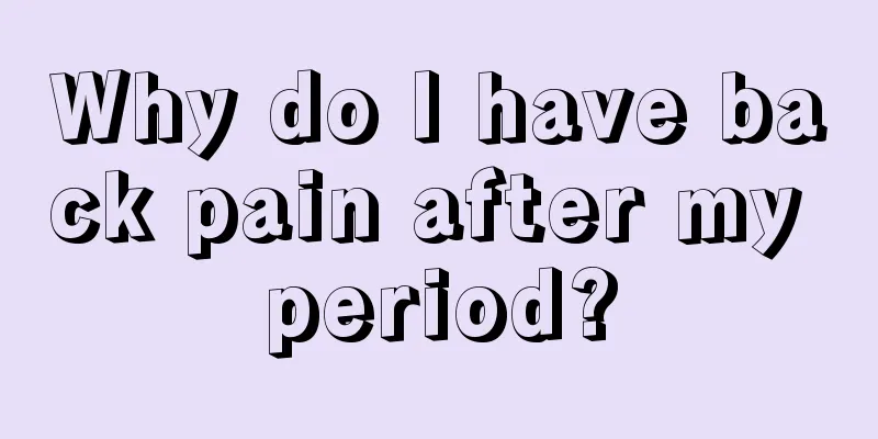 Why do I have back pain after my period?