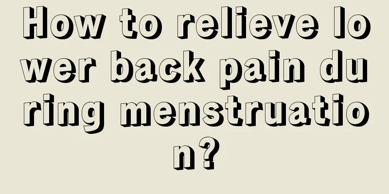 How to relieve lower back pain during menstruation?