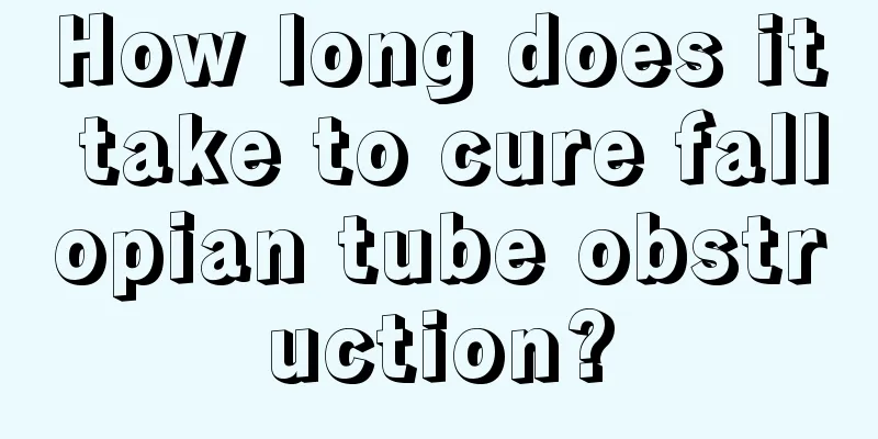 How long does it take to cure fallopian tube obstruction?