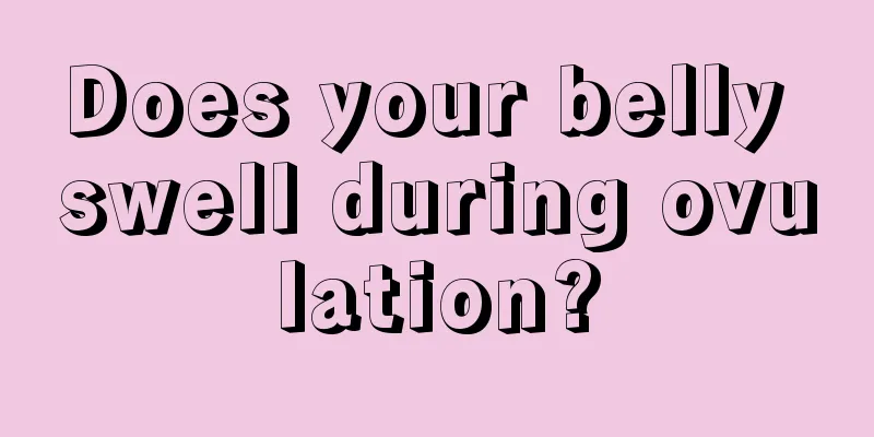 Does your belly swell during ovulation?