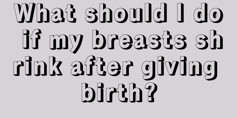 What should I do if my breasts shrink after giving birth?