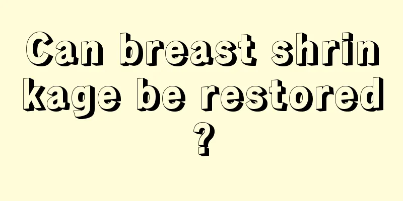 Can breast shrinkage be restored?