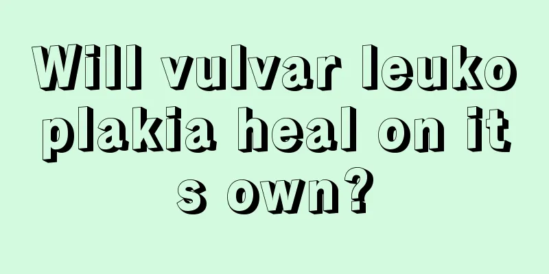 Will vulvar leukoplakia heal on its own?