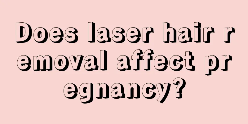 Does laser hair removal affect pregnancy?