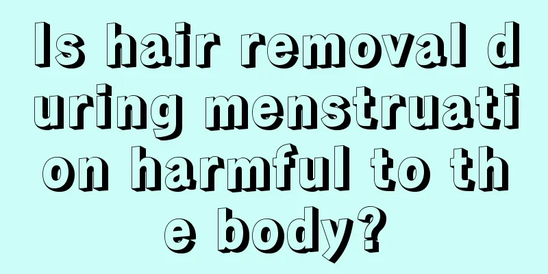 Is hair removal during menstruation harmful to the body?