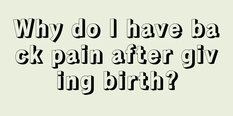 Why do I have back pain after giving birth?