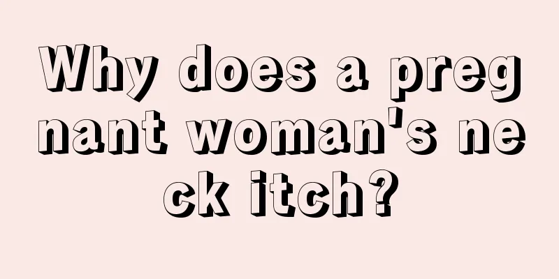 Why does a pregnant woman's neck itch?