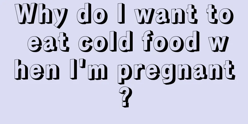 Why do I want to eat cold food when I'm pregnant?