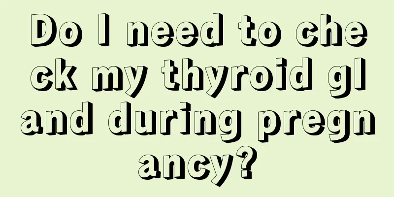 Do I need to check my thyroid gland during pregnancy?