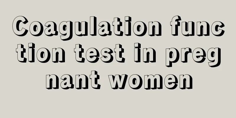 Coagulation function test in pregnant women