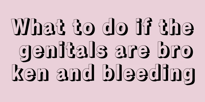 What to do if the genitals are broken and bleeding