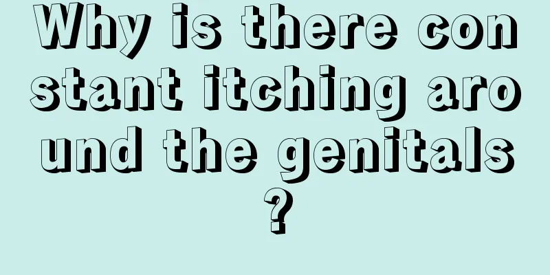 Why is there constant itching around the genitals?