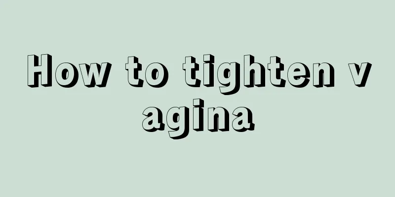 How to tighten vagina