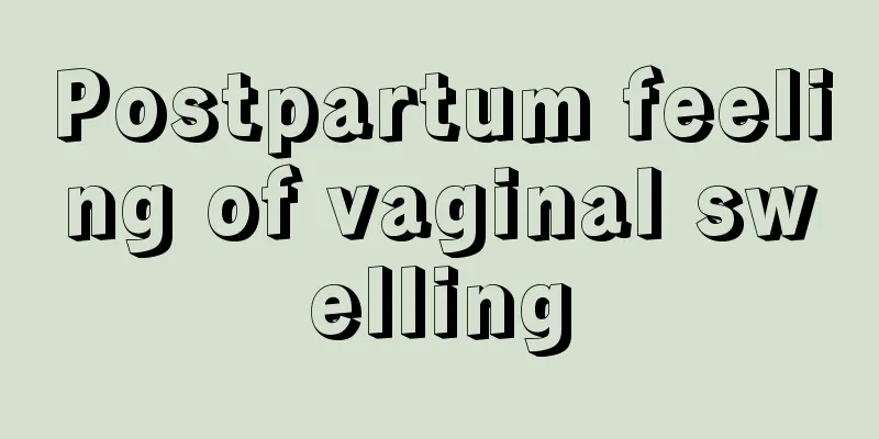 Postpartum feeling of vaginal swelling