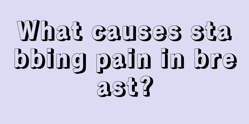 What causes stabbing pain in breast?