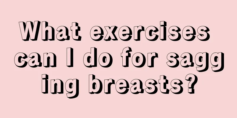 What exercises can I do for sagging breasts?