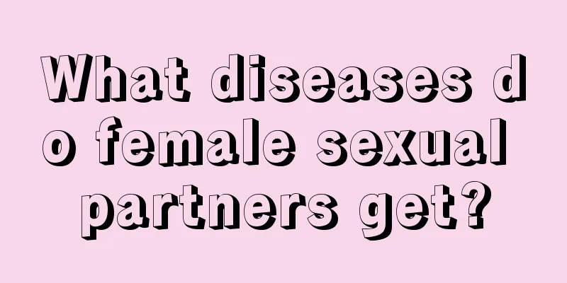 What diseases do female sexual partners get?