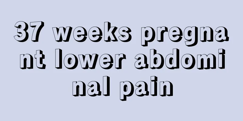 37 weeks pregnant lower abdominal pain