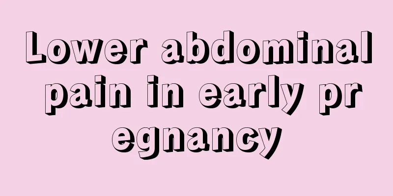 Lower abdominal pain in early pregnancy