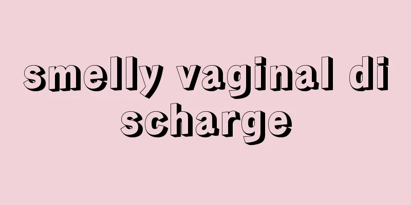 smelly vaginal discharge