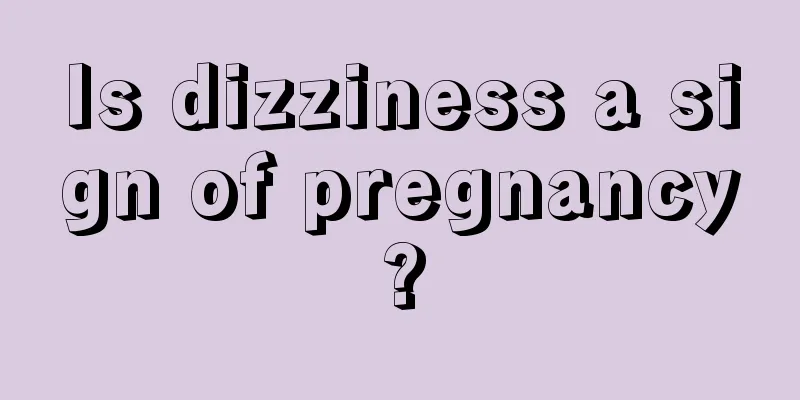 Is dizziness a sign of pregnancy?