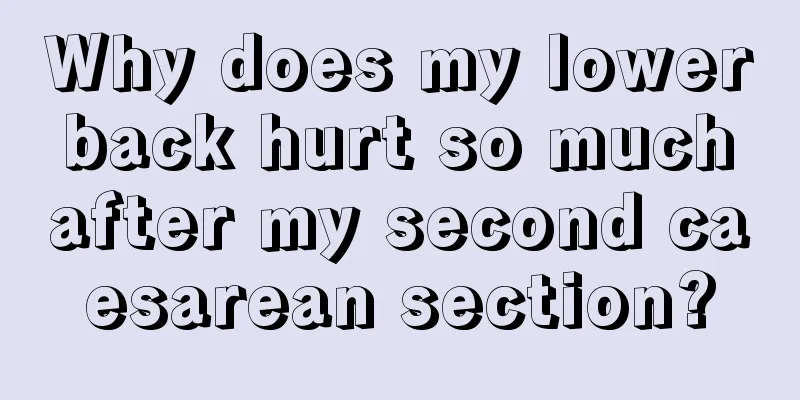 Why does my lower back hurt so much after my second caesarean section?