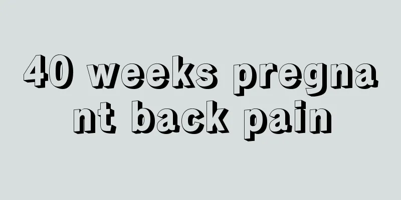 40 weeks pregnant back pain