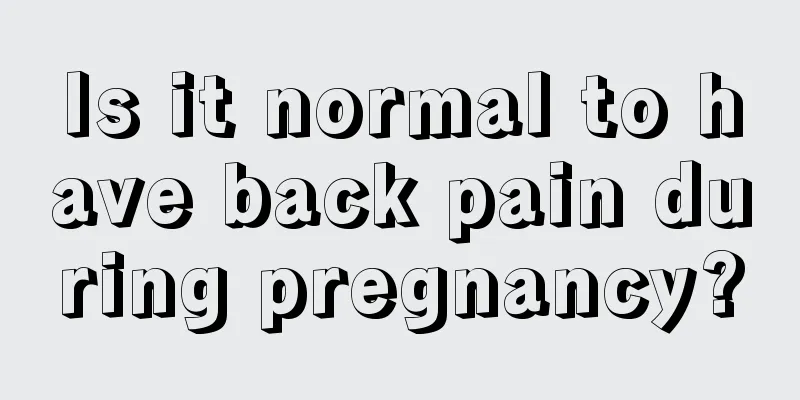 Is it normal to have back pain during pregnancy?