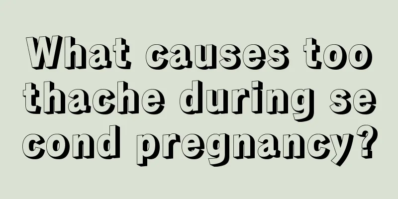 What causes toothache during second pregnancy?