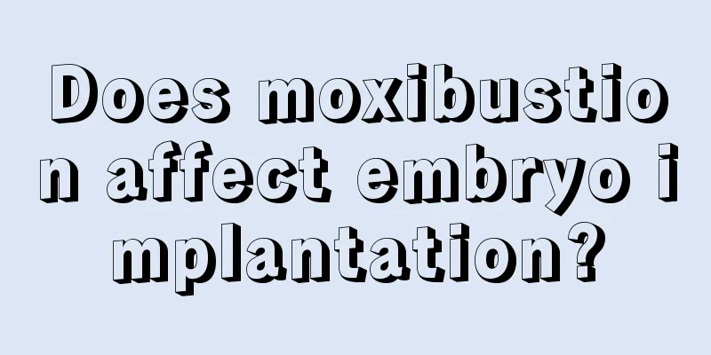 Does moxibustion affect embryo implantation?