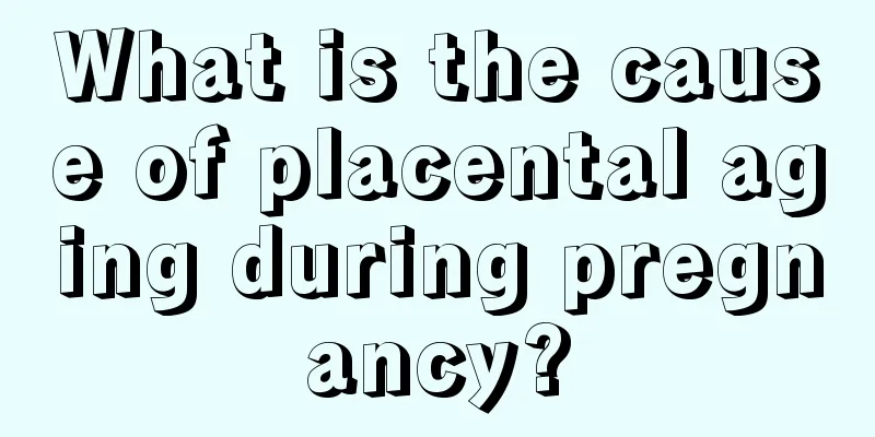 What is the cause of placental aging during pregnancy?