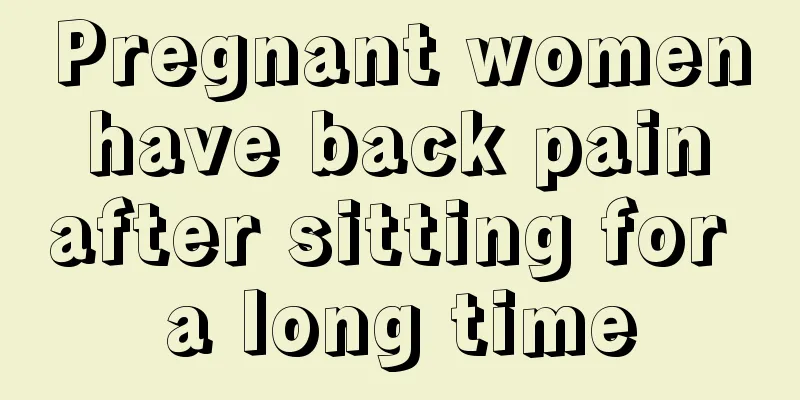 Pregnant women have back pain after sitting for a long time