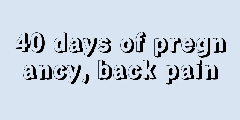 40 days of pregnancy, back pain