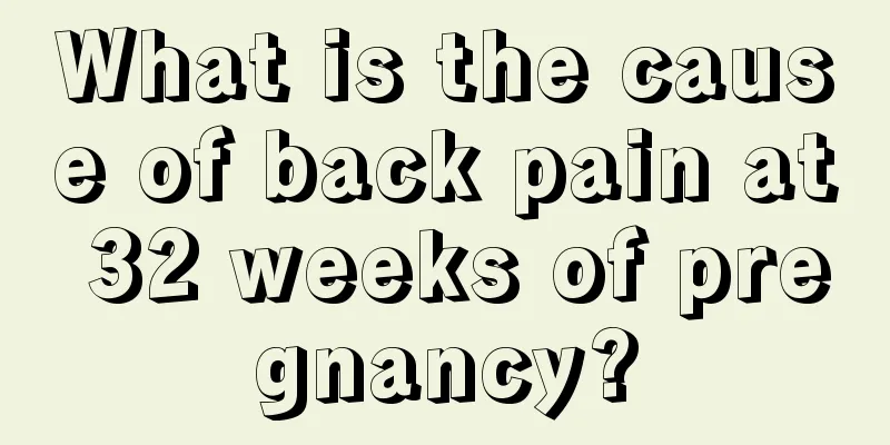 What is the cause of back pain at 32 weeks of pregnancy?