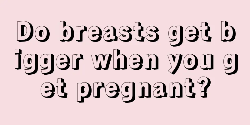 Do breasts get bigger when you get pregnant?