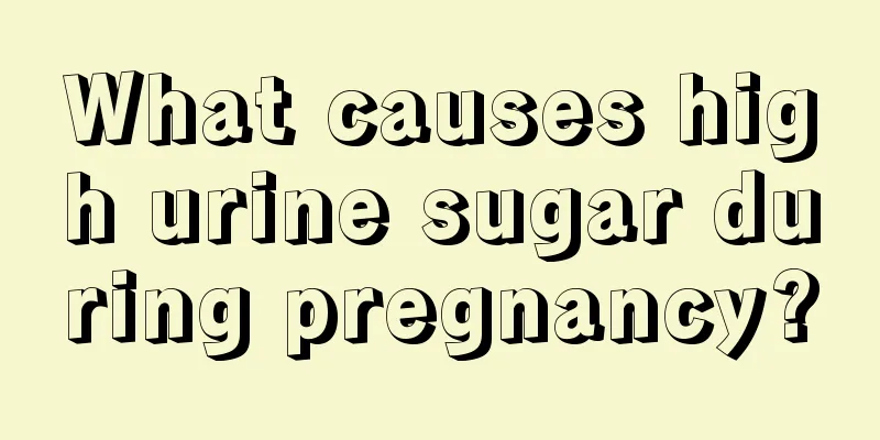 What causes high urine sugar during pregnancy?