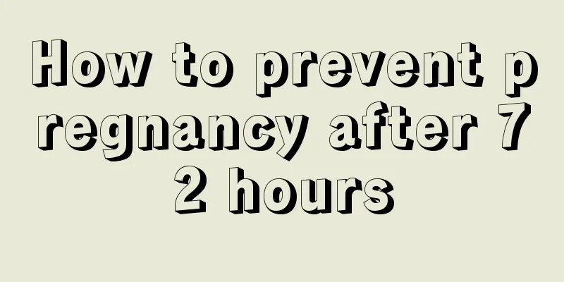 How to prevent pregnancy after 72 hours