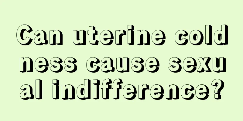 Can uterine coldness cause sexual indifference?