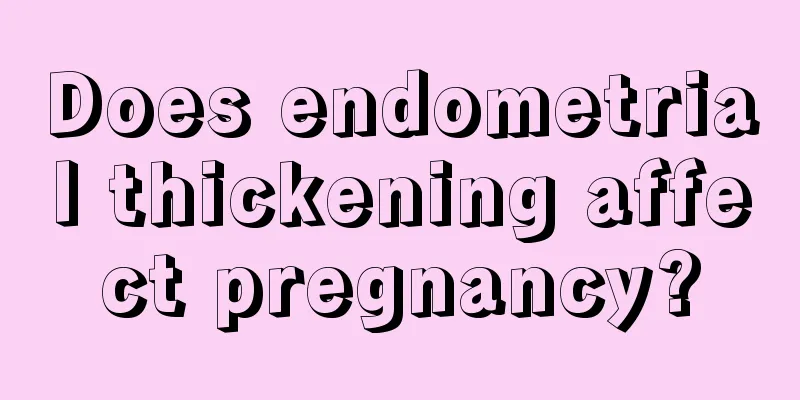 Does endometrial thickening affect pregnancy?