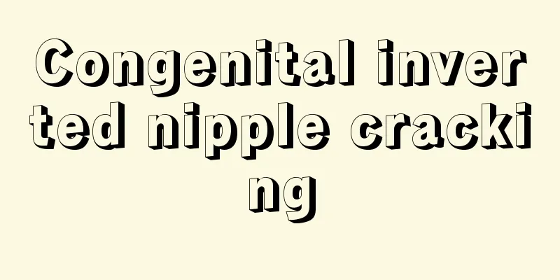 Congenital inverted nipple cracking