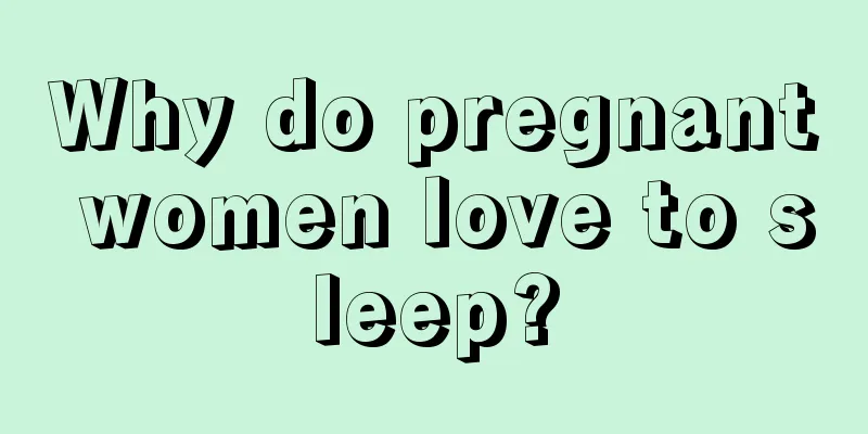 Why do pregnant women love to sleep?