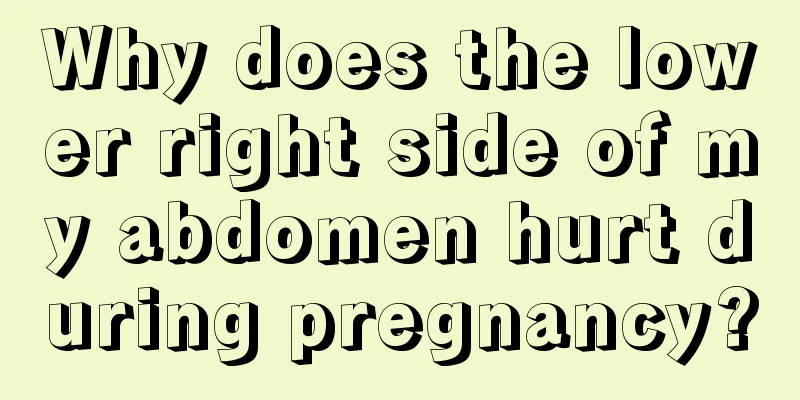 Why does the lower right side of my abdomen hurt during pregnancy?